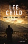 Identità sconosciuta: Un'avventura di Jack Reacher (La piccola Gaja scienza Vol. 1086)