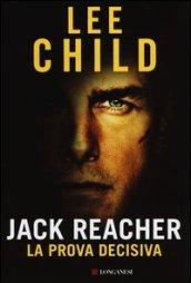 Jack Reacher La prova decisiva: Le avventure di Jack Reacher (La Gaja scienza Vol. 1089)