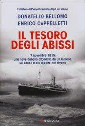 Il tesoro degli abissi. 7 novembre 1915: una nave italiana affondata da un U-Boot, un carico d'oro sepolto nel Tirreno