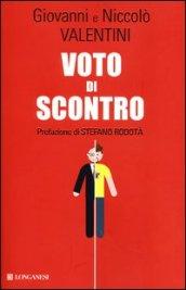 Voto di scontro. Un padre e un figlio su politica, antipolitica, sinistra, Beppe Grillo