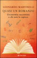 Quasi un romanzo. L'economia raccontata a chi non la capisce