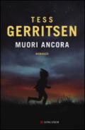 Muori ancora: Un caso per Jane Rizzoli e Maura Isles