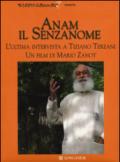 Anam il senzanome. L'ultima intervista a Tiziano Terzani. DVD. Con libro