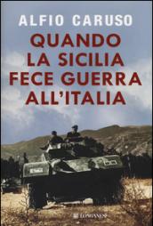 Quando la Sicilia fece guerra all'Italia