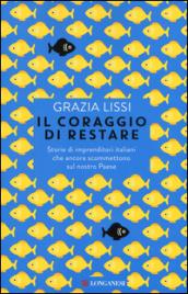 Il coraggio di restare: Storie di imprenditori italiani che ancora scommettono sul nostro paese