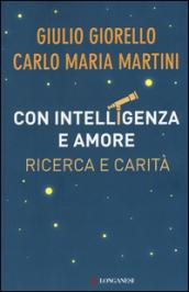 Con intelligenza e amore: Ricerca e carità