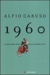 1960: Il migliore anno della nostra vita