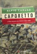 Caporetto: L'Italia salvata dai ragazzi senza nome