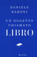 Un oggetto chiamato libro: Breve trattato di cultura del progetto