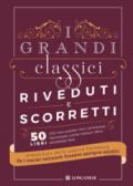 I grandi classici riveduti e scorretti. 50 libri che non potete non conoscere, raccontati come nessun altro potrebbe fare