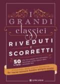 I grandi classici riveduti e scorretti. 50 libri che non potete non conoscere, raccontati come nessun altro potrebbe fare