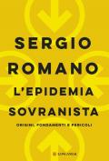 L' epidemia sovranista. Origini, fondamenti e pericoli