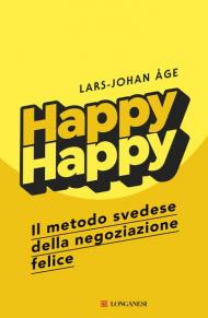 Happy happy. Il metodo svedese della negoziazione felice