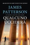 Qualcuno ucciderà. Un nuovo caso per Alex Cross