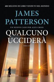 Qualcuno ucciderà. Un nuovo caso per Alex Cross