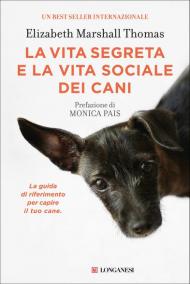 La vita segreta e la vita sociale dei cani