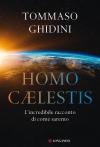 Homo cælestis. L'incredibile racconto di come saremo