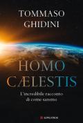 Homo cælestis. L'incredibile racconto di come saremo