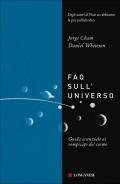 FAQ sull'universo. Guida essenziale ai rompicapi del cosmo