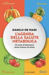 L' agenda della salute metabolica. Un anno di benessere senza rinunce né stress