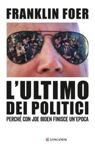 L'ultimo dei politici. Perché con Joe Biden finisce un'epoca