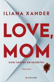 Love, mom. Vuoi sapere un segreto?