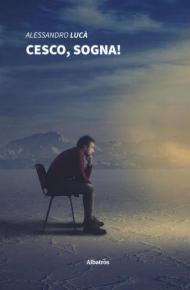 Cesco, sogna!