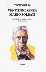 Vent'anni senza Mario Soldati. Ricordo di un grande scrittore visto da vicino