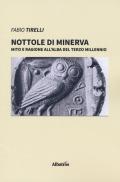 Nottole di Minerva. Mito e ragione all'alba del terzo millennio