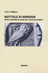 Nottole di Minerva. Mito e ragione all'alba del terzo millennio