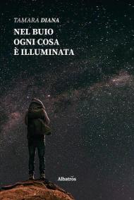 Nel buio ogni cosa è illuminata