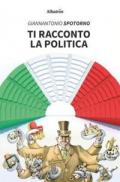 Ti racconto la politica