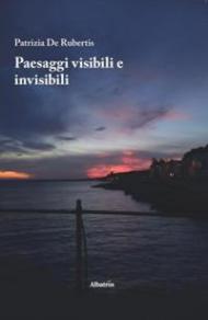 Paesaggi visibili e invisibili