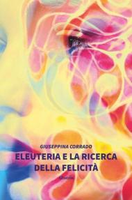 Eleuteria e la ricerca della felicità