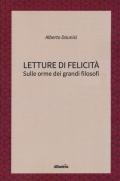 Letture di felicità. Sulle orme dei grandi filosofi