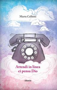 Attendi in linea ci pensa Dio
