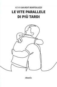 Le vite parallele di più tardi