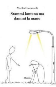 Stammi lontano ma dammi la mano