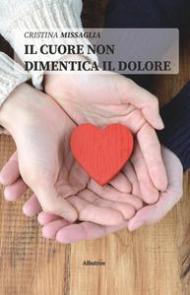 Il cuore non dimentica il dolore