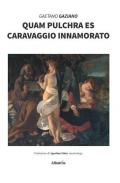 Quam pulchra es. Caravaggio innamorato