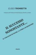 Il successo nonostante...