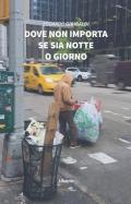 Dove non importa se sia notte o giorno