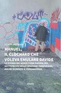 Manuel, il clochard che voleva emulare Davide