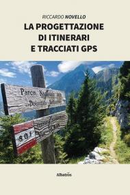 La progettazione di itinerari e tracciati GPS