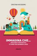 Immagina che.... Ediz. illustrata