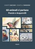 Gli animali ci parlano. Poesie e acquerelli