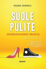 Suole pulite. Disperatamente erotica