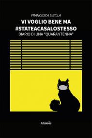 Vi voglio bene ma #stateacasalostesso