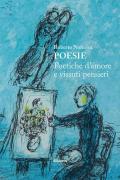 Poesie. Poetiche d'amore e vissuti pensieri