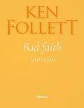 Bad faith-Cattiva fede. Ediz. bilingue